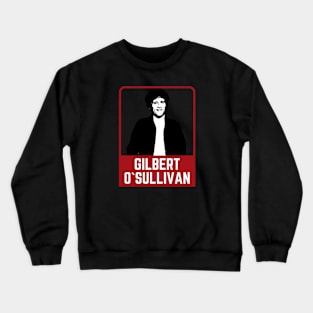 Gilbert o`sullivan ~~~ 70s rock Crewneck Sweatshirt